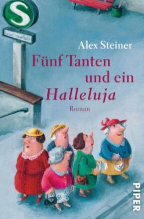 Zusammenfassung des Buches Fünf Tanten und ein Halleluja