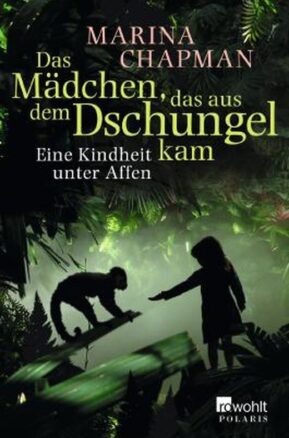 Zusammenfassung des Buches Das Mädchen, das aus dem Dschungel kam