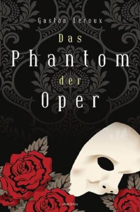 Zusammenfassung des Buches Das Phantom der Oper. Roman