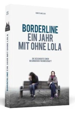 Zusammenfassung des Buches Borderline - Ein Jahr mit ohne Lola