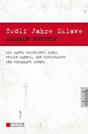 Zusammenfassung des Buches Zwölf Jahre Sklave - 12 Years a Slave
