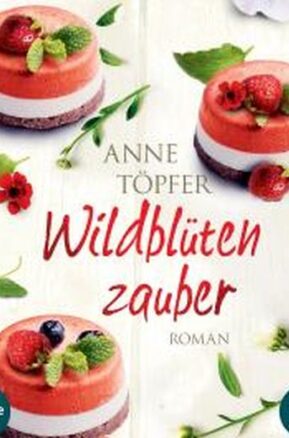 Zusammenfassung des Buches Wildblütenzauber