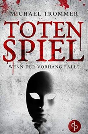 Zusammenfassung des Buches Totenspiel: Wenn der Vorhang fällt