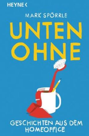 Zusammenfassung des Buches Unten Ohne – Geschichten aus dem Homeoffice