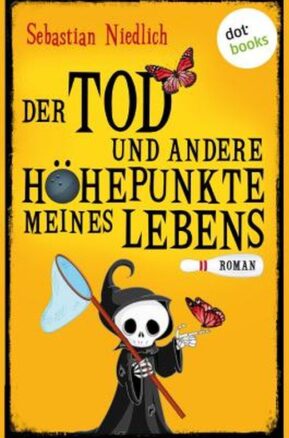 Zusammenfassung des Buches Der Tod und andere Höhepunkte meines Lebens