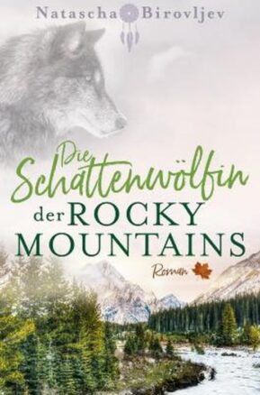 Zusammenfassung des Buches Die Schattenwölfin der Rocky Mountains