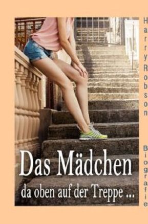 Zusammenfassung des Buches Das Mädchen da oben auf der Treppe ...