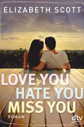 Zusammenfassung des Buches Love you, hate you, miss you