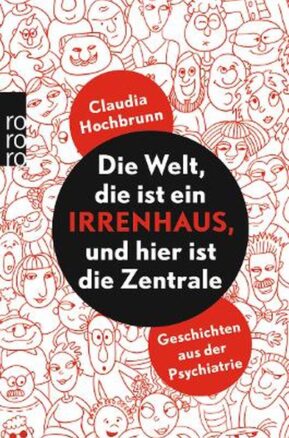 Zusammenfassung des Buches Die Welt, die ist ein Irrenhaus und hier ist die Zentrale