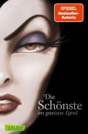 Zusammenfassung des Buches Disney Villains 1: Die Schönste im ganzen Land