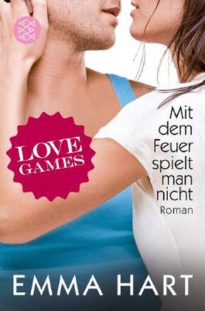 Zusammenfassung des Buches Love Games - Mit dem Feuer spielt man nicht