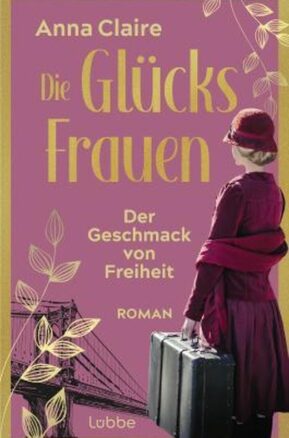 Zusammenfassung des Buches Die Glücksfrauen - Der Geschmack