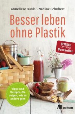 Zusammenfassung des Buches Besser leben ohne Plastik