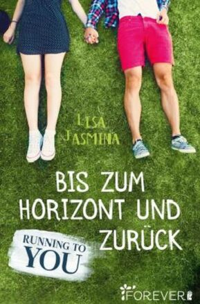 Zusammenfassung des Buches Running to you - Bis zum Horizont und zurück
