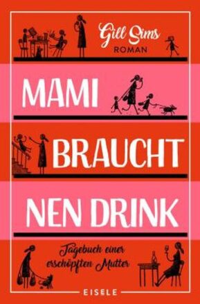 Zusammenfassung des Buches Mami braucht 'nen Drink