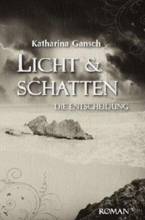 Zusammenfassung des Buches Licht & Schatten: Die Entscheidung