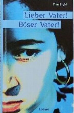 Zusammenfassung des Buches Lieber Vater! Böser Vater!