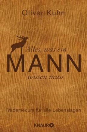 Zusammenfassung des Buches Alles, was ein Mann wissen muss