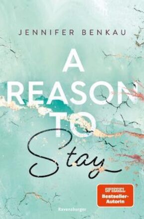 Zusammenfassung des Buches A Reason To Stay (Intensive New-Adult-Romance