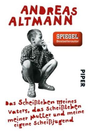 Zusammenfassung des Buches Das Scheißleben meines Vaters, das Scheißleben meiner Mutter und meine eigene Scheißjugend