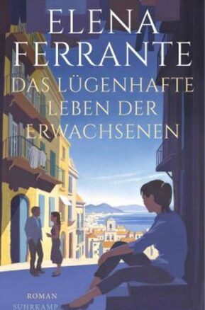 Zusammenfassung des Buches Das lügenhafte Leben der Erwachsenen