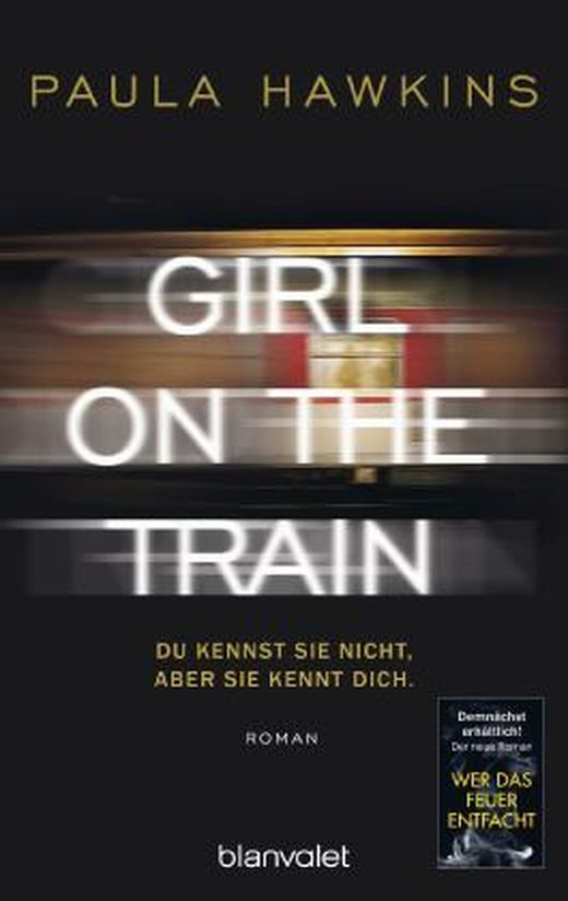 Zusammenfassung des Buches Girl on the Train - Du kennst sie nicht, aber sie kennt dich.