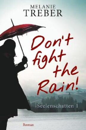 Zusammenfassung des Buches Don't fight the Rain!