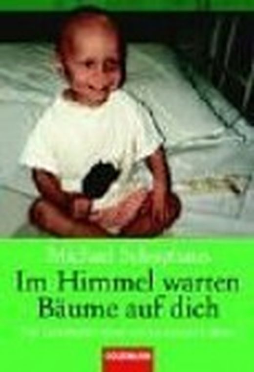 Zusammenfassung des Buches Im Himmel warten Bäume auf Dich. Die Geschichte eines viel zu kurzen Lebens.