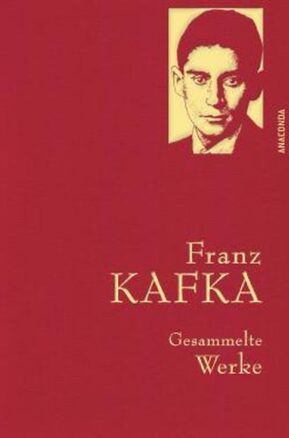 Zusammenfassung des Buches Franz Kafka, Gesammelte Werke