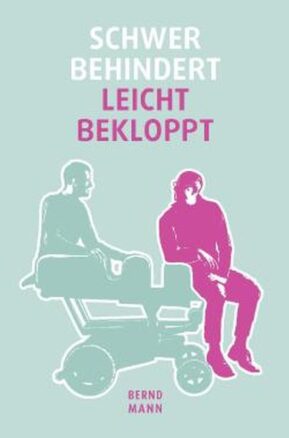 Zusammenfassung des Buches Schwer behindert / leicht bekloppt