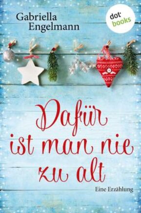 Zusammenfassung des Buches Dafür ist man nie zu alt