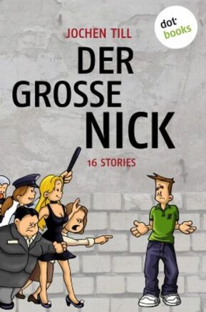 Zusammenfassung des Buches Der große Nick: 16 Stories