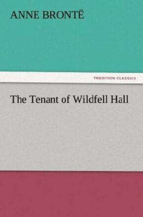 Zusammenfassung des Buches The Tenant of Wildfell Hall