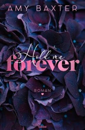 Zusammenfassung des Buches Hold me forever