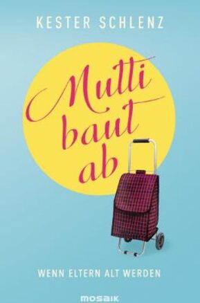 Zusammenfassung des Buches Mutti baut ab