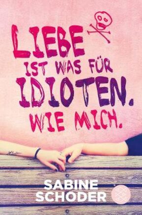 Zusammenfassung des Buches Liebe ist was für Idioten. Wie mich.