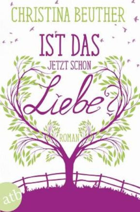 Zusammenfassung des Buches Ist das jetzt schon Liebe?