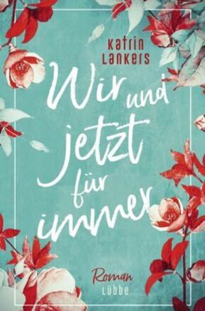Zusammenfassung des Buches Wir und jetzt für immer