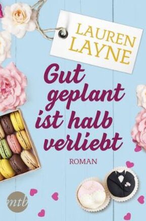 Zusammenfassung des Buches Gut geplant ist halb verliebt