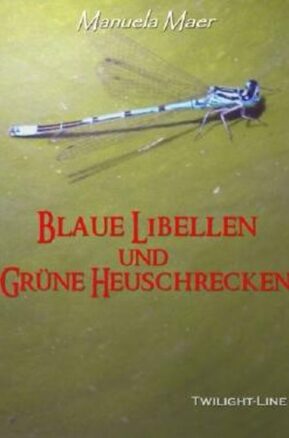 Zusammenfassung des Buches Blaue Libellen und grüne Heuschrecken