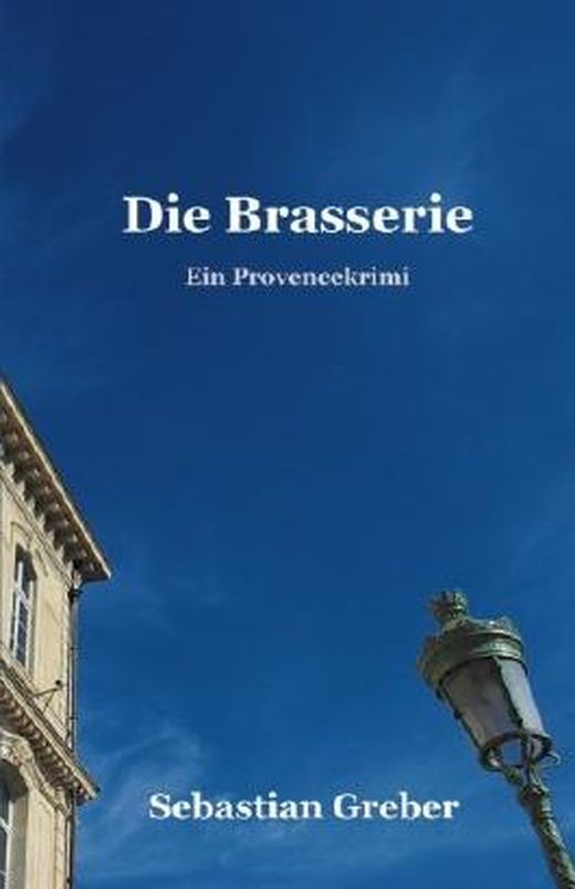Zusammenfassung des Buches Die Brasserie: Ein Provencekrimi