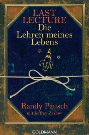 Zusammenfassung des Buches Last Lecture - Die Lehren meines Lebens