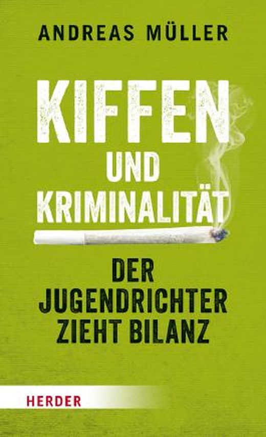 Zusammenfassung des Buches Kiffen und Kriminalität: Der Jugendrichter zieht Bilanz