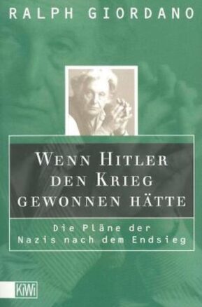 Zusammenfassung des Buches Wenn Hitler den Krieg gewonnen hätte
