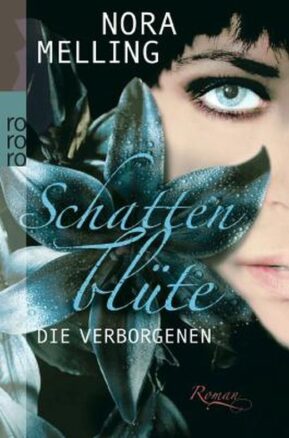 Zusammenfassung des Buches Schattenblüte - Die Verborgenen