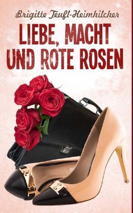 Zusammenfassung des Buches Liebe, Macht und rote Rosen