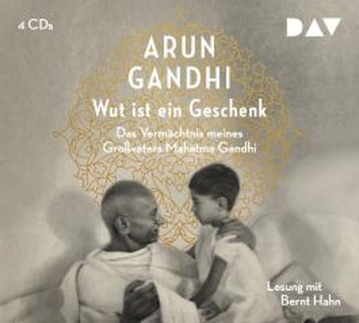 Zusammenfassung des Buches Wut ist ein Geschenk. Das Vermächtnis meines Großvaters Mahatma Gandhi