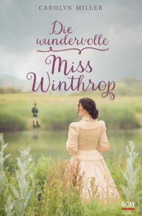 Zusammenfassung des Buches Die wundervolle Miss Winthrop