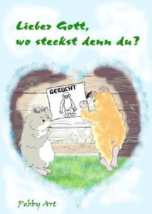 Zusammenfassung des Buches Lieber Gott, wo steckst denn du?