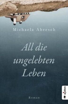 Zusammenfassung des Buches All die ungelebten Leben